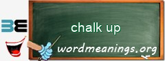 WordMeaning blackboard for chalk up